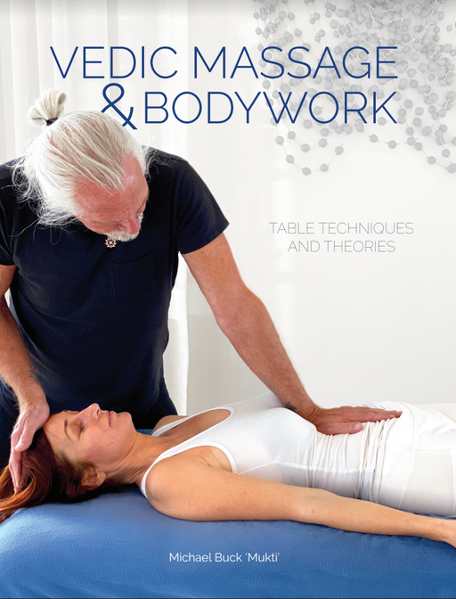 Vedic Massage & Bodywork Table Techniques and Theories Book