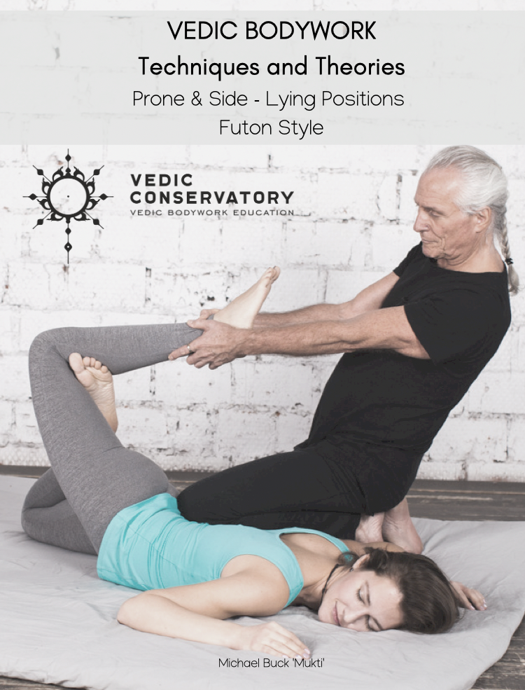 Vedic Bodywork Techniques and Theories  Prone&Side Lying Positions Book